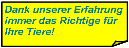 Rechteck: gefaltete Ecke: Dank unserer Erfahrung immer das Richtige fr Ihre Tiere!