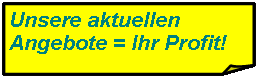 Rechteck: gefaltete Ecke: Unsere aktuellen Angebote = Ihr Profit!